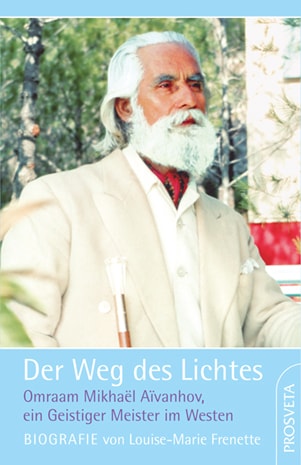 Wege des Lichtes - Biografie Omraam Mikhael Aivanhov, L-Marie Frenette